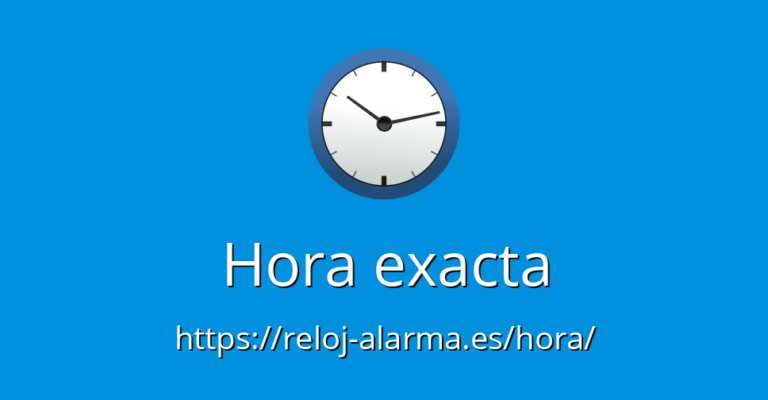 Qué hora es actualmente en mi ubicación 11 reloj marcando la hora actual